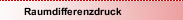 Raumdifferenzdruck